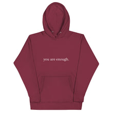 Load image into Gallery viewer, You Are Enough Hoodie