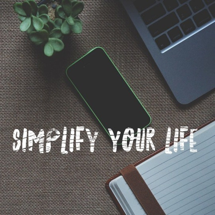 SIMPLIFY YOUR LIFE